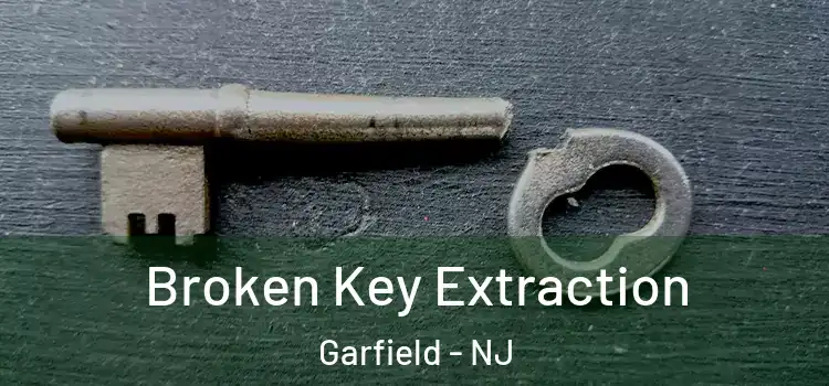 Broken Key Extraction Garfield - NJ