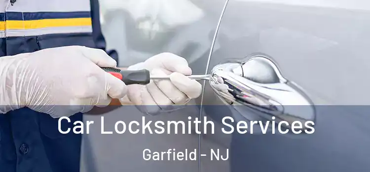 Car Locksmith Services Garfield - NJ
