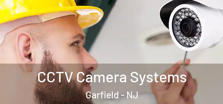 CCTV Camera Systems Garfield - NJ