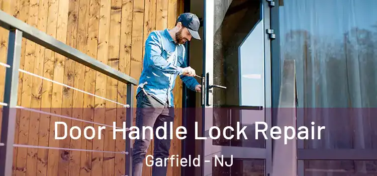 Door Handle Lock Repair Garfield - NJ