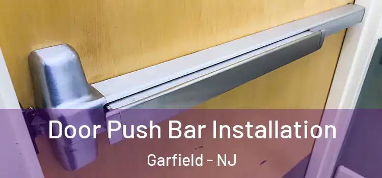 Door Push Bar Installation Garfield - NJ