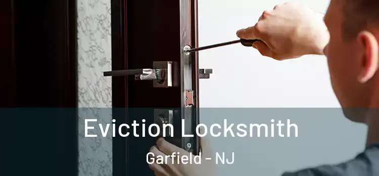 Eviction Locksmith Garfield - NJ