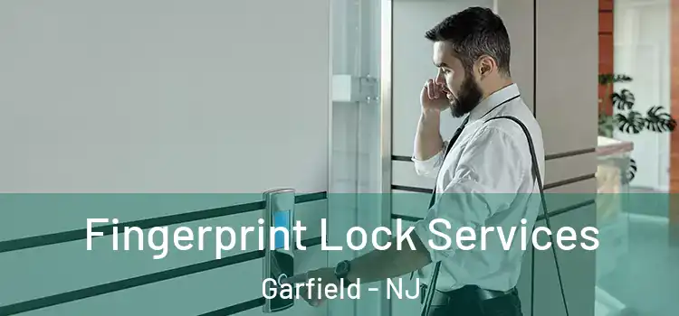 Fingerprint Lock Services Garfield - NJ