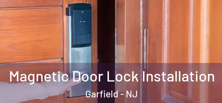  Magnetic Door Lock Installation Garfield - NJ