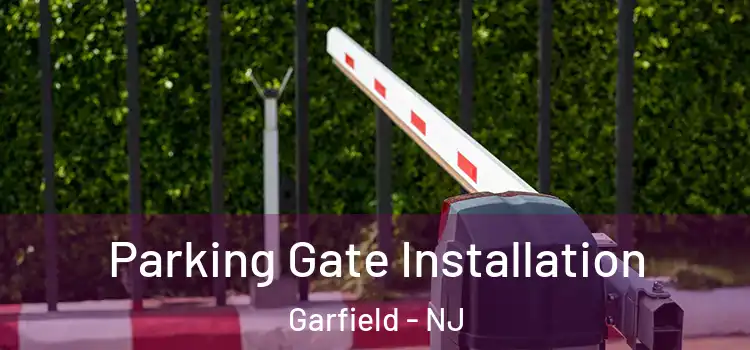 Parking Gate Installation Garfield - NJ