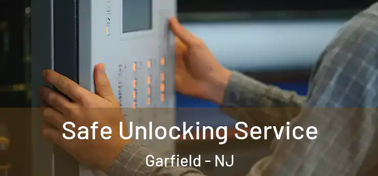 Safe Unlocking Service Garfield - NJ