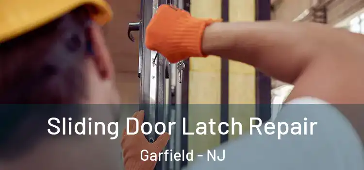 Sliding Door Latch Repair Garfield - NJ