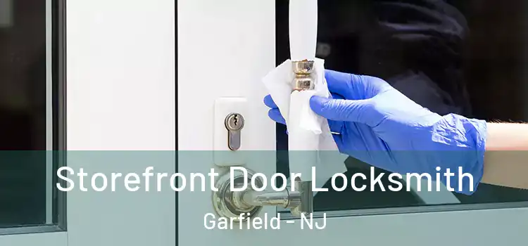 Storefront Door Locksmith Garfield - NJ